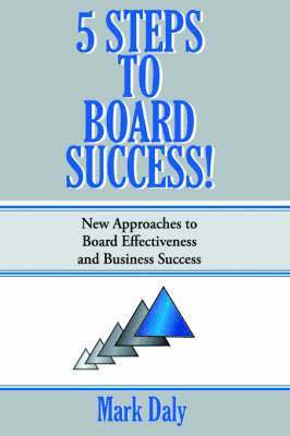 Mark Daly - 5 Steps to Board Success, Inbunden
