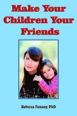 Make Your Children Your Friends 1