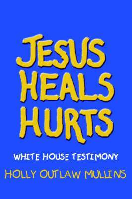 Jesus Heals Hurts 1