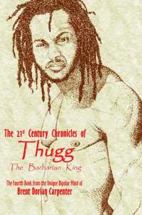 bokomslag 21st Century Chronicles of Thugg the Barbarian King