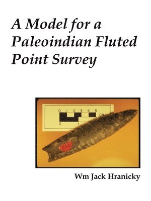 A Model for a Paleoindian Fluted Point Survey 1