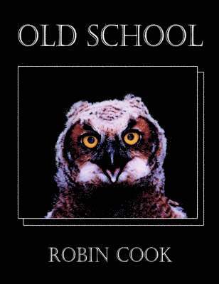 Robin Cook - Old School, Häftad