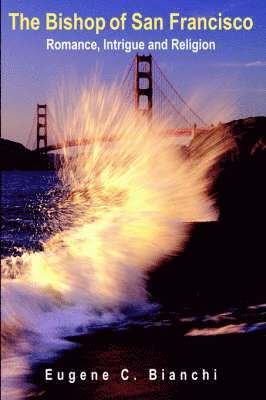 Eugene C. Bianchi, Eugene C Bianchi - Bishop of San Francisco, Inbunden