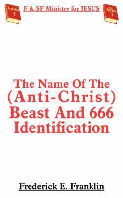 bokomslag Name Of The (Anti-Christ) Beast And 666 Identification