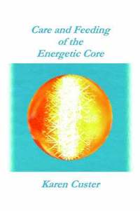 bokomslag Care and Feeding of the Energetic Core