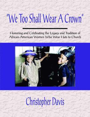 Christopher Davis - "We Too Shall Wear A Crown", Häftad