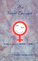 Ms. Good-Enough 1