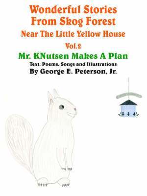George E. Peterson Jr., Jr. Peterson, George E., E. Peterson Jr., George - Wonderful Stories From Skog Forest Near The Little Yellow House Volume 2, Häftad