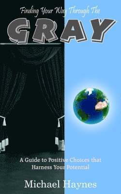 Finding Your Way Through The Gray