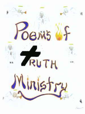 Poems of Truth Ministry 1