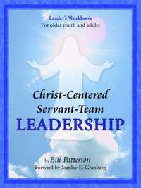 bokomslag Christ-Centered Servant-Team Leadership