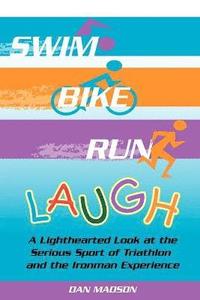 bokomslag Swim, Bike, Run, Laugh!