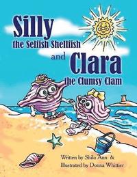bokomslag Silly the Selfish Shellfish and Clara the Clumsy Clam