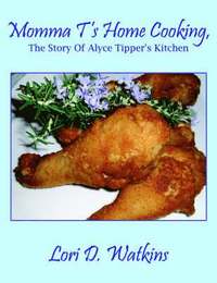 bokomslag Momma T's Home Cooking, The Story Of Alyce Tipper's Kitchen