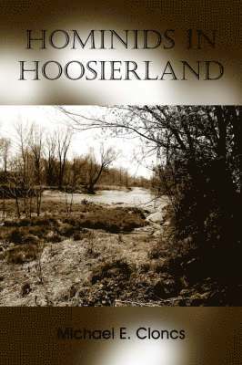 Hominids In Hoosierland 1