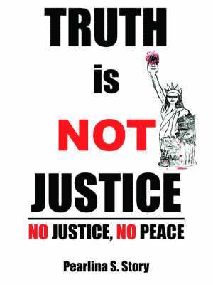 bokomslag TRUTH is NOT JUSTICE