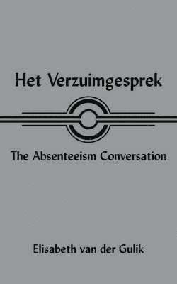 Elisabeth van der Gulik, Elisabeth Van Der Gulik, Elisabeth van der Gulik - Het Verzuimgesprek The Absenteeism Conversation, Häftad