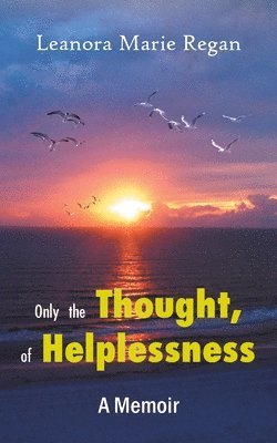 Only the Thought, of Helplessness 1