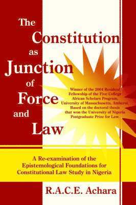R.A.C.E. Achara, R. A. C. E. Achara - Constitution as Junction of Force and Law, Häftad