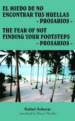 Rafael Achecar - Miedo De No Encontrar Tus Huellas - Prosarios -, Häftad