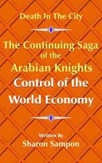 bokomslag The Continuing Saga of the Arabian Knights Control of the World Economy