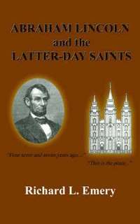 bokomslag Abraham Lincoln and the Latter-day Saints