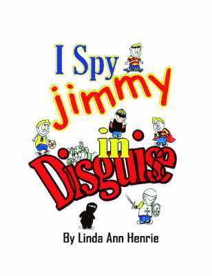 Linda  Ann Henrie, Linda Ann Henrie, Ann Henrie, Linda - I Spy Jimmy in Disguise, Häftad