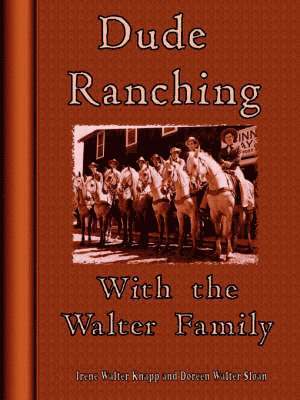 bokomslag Dude Ranching With the Walter Family