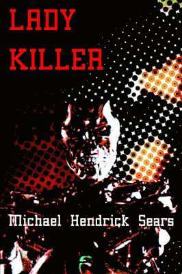 Michael Hendrick Sears - Lady Killer, Häftad