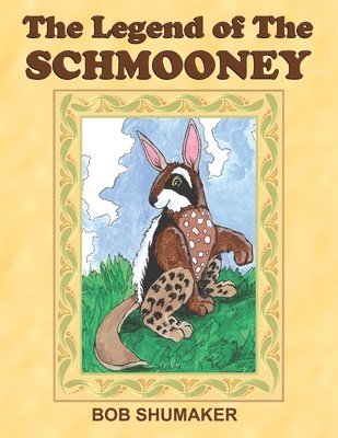 The Legend of The Schmooney 1