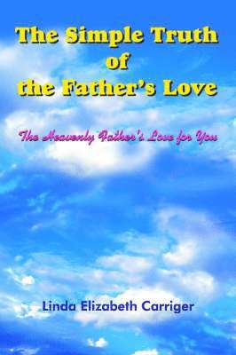 bokomslag The Simple Truth of the Father's Love