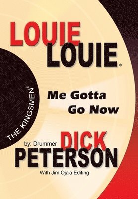 Dick Peterson - Louie Louie, Inbunden