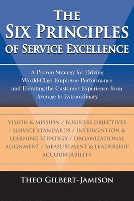 Theo Gilbert-Jamison - Six Principles of Service Excellence, Häftad