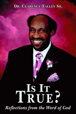 Dr. Clarence Talley Sr, Sr. Talley, Clarence, Clarence Talley Sr - Is It True?, Häftad