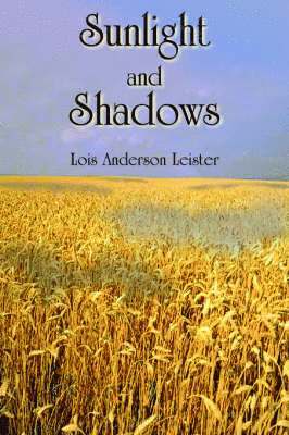 Lois Anderson Leister - Sunlight and Shadows, Häftad