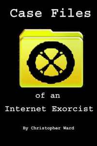 bokomslag Case Files of an Internet Exorcist
