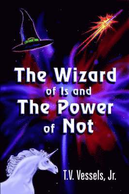 bokomslag The Wizard of Is and the Power of Not