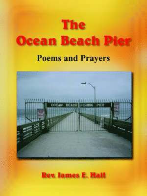 Rev. James E. Hall, James E. Hall - Ocean Beach Pier, Häftad