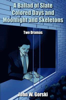 Ballad of Slate Colored Days and Moonlight and Skeletons
