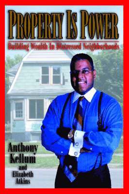 Anthony O. Kellum, Elizabeth Atkins - Property is Power!, Häftad