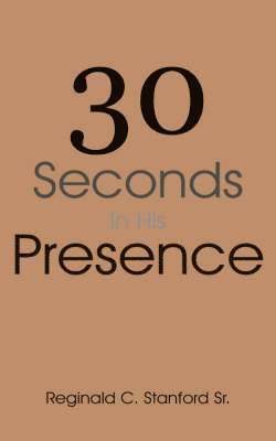 30 Seconds In His Presence 1