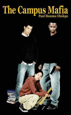 Ihuoma Oluikpe, Paul, Paul Ihuoma Oluikpe - Campus Mafia, Häftad