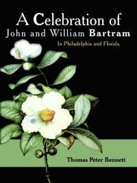 bokomslag A Celebration of John and William Bartram
