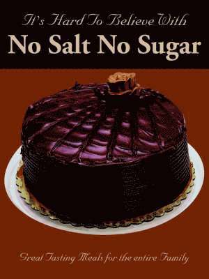 It's Hard To Believe With No Salt No Sugar 1