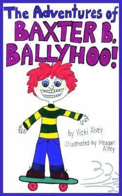 bokomslag The Adventures of BAXTER B. BALLYHOO!