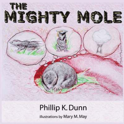 Phillip  K. Dunn, Phillip K. Dunn, K. Dunn, Phillip - Mighty Mole, Häftad