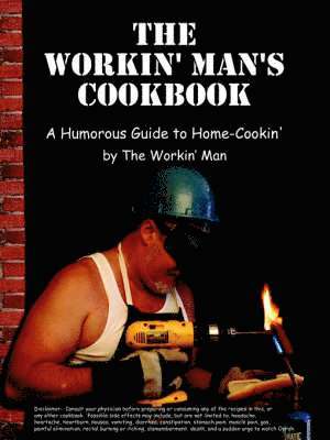 The Workin' Man's Cookbook 1