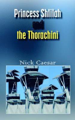 Nick Caesar - Princess Shlilah and the Thorachini, Häftad