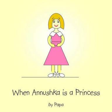 bokomslag When Annushka is a Princess