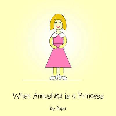 When Annushka is a Princess